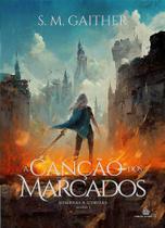 A CANÇÃO DOS MARCADOS -SOMBRAS E COROAS VL 1 - SM Gaither