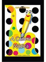 A caneta mágica A caneta mágica