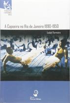 A Capoeira No Rio de Janeiro. 1890-1950 - Coleção Capoeira Viva - 2AB-Novas Ideias A Capoeira No Rio de Janeiro. 1890-1950 - Coleção Capoeira Viva - 2AB-Novas Ideias