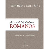 A Carta de São Paulo aos Romanos - Cadernos de Estudo Bíblico (Scott Hahn) - Ecclesiae