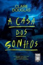 A Casa Dos Sonhos - A Casa Era Tudo Que Eles Sempre Desejaram. Até Os Corpos Surgirem.