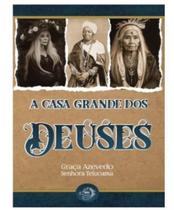 A casa grande dos deuses - OGMA BOOKS A casa grande dos deuses - OGMA BOOKS