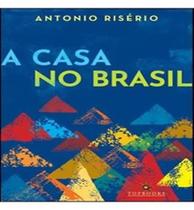 A casa no brasil A casa no brasil