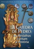 A catedra de pedro: as medalhas contam a historia - Petrus