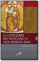 A catequese do Vaticano II aos nossos dias - PAULUS