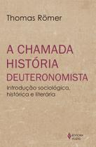A Chamada História Deuteronomista - Introdução Sociológica, Histórica e Literária
