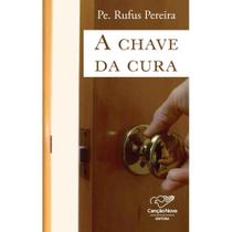 A chave da cura ( Pe. Rufus Pereira ) A chave da cura ( Pe. Rufus Pereira )