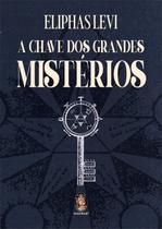 A Chave Dos Grandes Mistérios A Chave Dos Grandes Mistérios