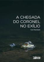 A chegada do coronel no exílio - INVERSO