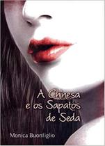 A Chinesa e os Sapatos de Seda A Chinesa e os Sapatos de Seda