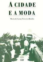A Cidade e a Moda: Novas Pretensões, Novas Distinções A Cidade e a Moda: Novas Pretensões, Novas Distinções