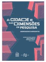 A cidade e suas dimensões de pesquisa: Abordagens Emergentes - Rio Books
