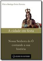 A cidade em festa - CLUBE DE AUTORES