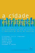 A cidade estratégica: nova retórica e velhas práticas no planejamento do Rio de Janeiro - LAMPARINA