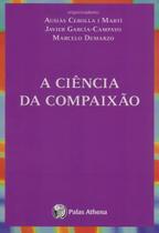 A Ciência da Compaixão - PALAS ATHENA