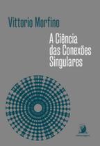 A ciência das conexões singulares - CONTRACORRENTE A ciência das conexões singulares - CONTRACORRENTE
