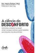 A Ciência do Desconforto A Ciência do Desconforto