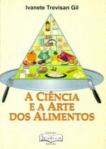 A Ciência e A Arte dos Alimentos A Ciência e A Arte dos Alimentos