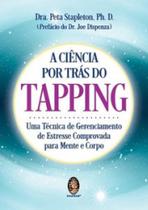 A ciência por trás do tapping uma técnica de gerenciamento de estresse comprovada para mente e corpo