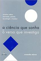 A Ciência Que Sonha e o Verso Que Investiga (lacrado) - Papagaio A Ciência Que Sonha e o Verso Que Investiga (lacrado) - Papagaio