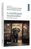 A Cientificidade da Psicanálise - Novos Velhos Horizontes A Cientificidade da Psicanálise - Novos Velhos Horizontes