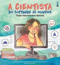 A Cientista Do Software Às Nuvens: Thais Vasconcelos Batista A Cientista Do Software Às Nuvens: Thais Vasconcelos Batista