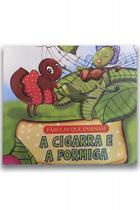 A cigarra e a formiga - fábulas que ensinam A cigarra e a formiga - fábulas que ensinam