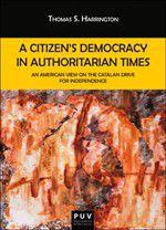 A Citizen''''s Democracy in Authoritarian Times - Publicacions de la Universitat de València