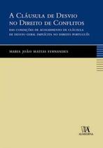 A cláusula de desvio no direito de conflitos das condições de acolhimento de cláusula de desvio geral implícita no direito português - ALMEDINA