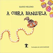 A cobra banguela - BAOBA EDITORA (MG) *** A cobra banguela - BAOBA EDITORA (MG) ***