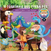 A Cobrinha Que Tinha Pés Sobre o amor e suas formas Vol. 3 A Cobrinha Que Tinha Pés Sobre o amor e suas formas Vol. 3
