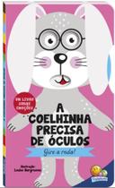 A coelhinha precisa de óculos - coleção gire o disco - todolivro - TODOLIVRO - 2022