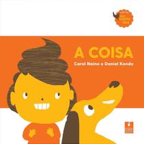A COISA - Livro Infantil de Carol Naime e Daniel Kondo