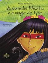 A comadre fulozinha e a magia de tyba A comadre fulozinha e a magia de tyba