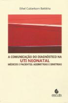 A comunicação do diagnóstico na uti neonatal A comunicação do diagnóstico na uti neonatal