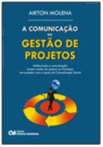 A Comunicação na Gestão de Projetos A Comunicação na Gestão de Projetos