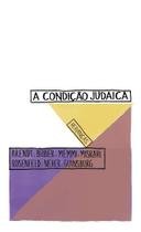 A Condição Judaica - Heranças A Condição Judaica - Heranças