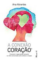 A Conexão Coração A Conexão Coração