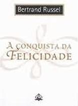 A Conquista da Felicidade Bertrand Russell A Conquista da Felicidade Bertrand Russell