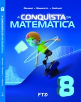 A Conquista Da Matemática - 8º Ano - FTD