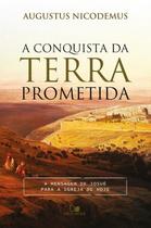 A Conquista da Terra Prometida, Augustus Nicodemus - Vida Nova