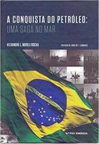 A conquista do petróleo: uma saga no mar - FGV A conquista do petróleo: uma saga no mar - FGV