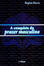 A Conquista do Prazer Masculino (+ DVD) A Conquista do Prazer Masculino (+ DVD)
