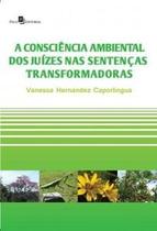 A Consciência Ambiental dos Juízes nas Sentenças Transformadoras