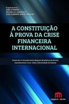 A Constituição à Prova da Crise Financeira Internacional - Tirant Lo Blanch