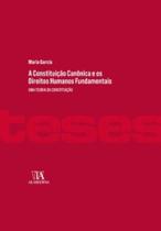 A constituição canônica e os direitos humanos fundamentais: uma teoria da constituição - ALMEDINA BRASIL