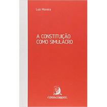A constituição como simulacro - Contracorrente