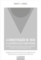 A Constituição de 1824 e o problema da modernidade - Editora D'Plácido -
