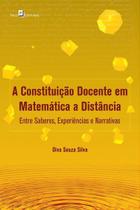A constituição docente em matemática a distância A constituição docente em matemática a distância