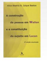 A construção da pessoa em wallon e a constituição do sujeito em lacan
